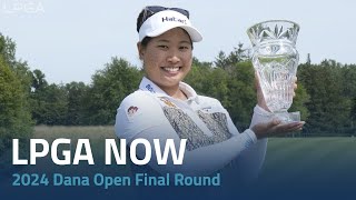 LPGA Now  2024 Dana Open Final Round [upl. by Kenleigh541]