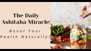 The Daily Ashitaba Miracle Boost Your Health Naturally [upl. by Ylrrad]