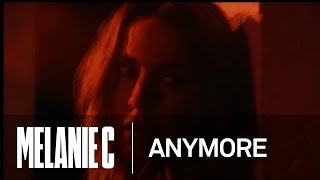 Melanie C  Anymore Music Video [upl. by Kurtzig822]