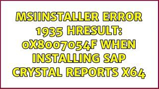 MsiInstaller error 1935 HRESULT 0x8007054F when installing SAP Crystal Reports x64 [upl. by Akkeber]