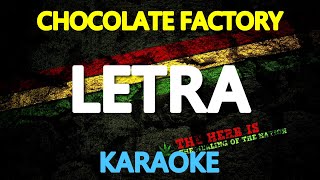 LETRA  Chocolate Factory KARAOKE Version [upl. by Eeznyl866]