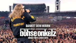 Böhse Onkelz  Danket dem Herrn Böhse fürs Leben 2015 [upl. by Marybeth]