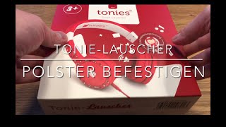 Toniebox TonieLauscher Ohrpolster befestigen  Attach cushions earpads [upl. by Wiburg]