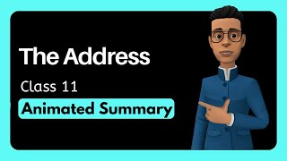 The Address Class 11 animated summary [upl. by Rudolph]