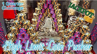 1 Quarter CHALLENGE100000000 BUY IN HIGH LIMIT COIN PUSHER BIG WIN [upl. by Zalea213]