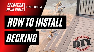 My EPIC Deck Build  How to Install Composite Decking  Episode 4 [upl. by Ahtanamas]