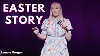 Easter Story  Leanne Morgan [upl. by Farron]