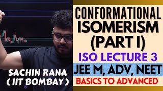 🌟Conformational Isomerism  I  Stereo Isomerism Lecture 3 for JEE Main Advanced NEET 2024 [upl. by Tarra]