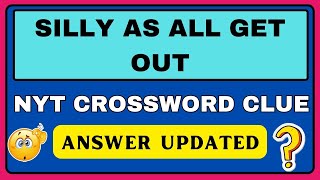 Silly As All Get Out NYT Crossword Clue  NYT Crossword crossword nyt [upl. by Arretak782]