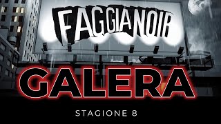 Faggianoir  Stagione 8 Episodio 1  GALERA [upl. by Kacie983]