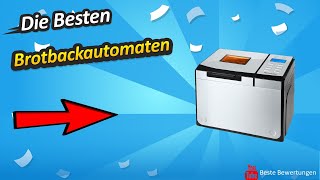 ✅ Brotbackautomaten Test  Die Besten Brotbackautomaten Bewertungen [upl. by Ahsieyn]