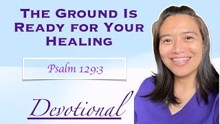 The Ground Is Ready for Your Healing  Psalm 1293  Daily Devotion  Ptr Joseph Prince devotional [upl. by Attenreb]