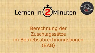 Lernen in 2 Minuten Berechnung der Zuschlagssätze im Betriebsabrechnungsbogen BAB [upl. by Bonn321]