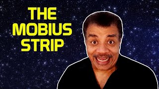 Neil deGrasse Tyson Explains the Möbius Strip [upl. by Ullund376]