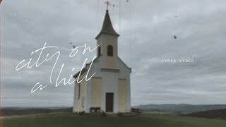 City On A Hill Official Lyric Video  CCV Music [upl. by Jo-Ann]