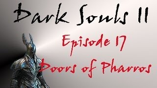 Dark Souls II  Walkthrough 17  Doors of Pharros [upl. by Gayl]