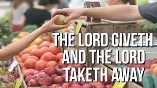 The Lord Giveth amp The Lord Taketh Away [upl. by Newol]