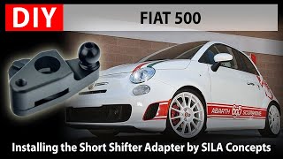 FIAT 500 Short Shifter Adapter by SILA Concepts [upl. by Aim]