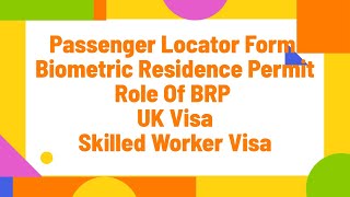 Passenger locator form  BRP  full information  UK Visa  Skilled worker visa [upl. by Hazelton]