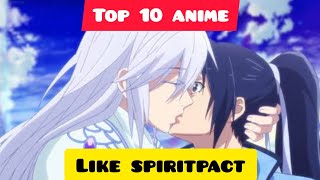 Top 10 Anime Like Spiritpact  Ling Qi [upl. by Harikahs]