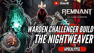 The Nightweaver APOCALYPSE WARDEN CHALLENGER PERFECT DODGE EXPLOSION MELEE TANK BUILD  Remnant 2 [upl. by Sible]