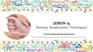 Lesson 19 Sensory Reeducation Techniques [upl. by Atelokin]