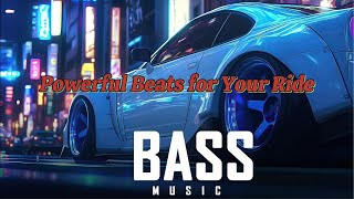 quotBass Boosted 25  Powerful Beats for Your Ridequot [upl. by Kelly]