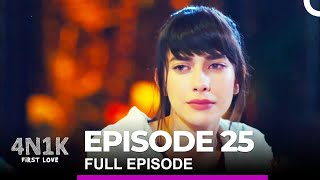 4N1K First Love Episode 25 English Subtitles [upl. by Inalaek]