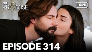 The Promise Episode 314 Hindi Dubbed [upl. by Secnarf917]