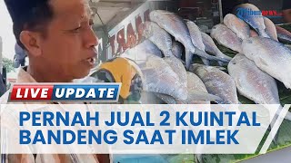 Penjual Bandeng Musiman Jelang Imlek di Rawa Belong Manap Penah Jual Dua Kuintal Per Hari [upl. by Leuqim]