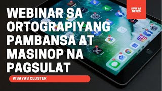 Webinar sa Ortograpiyang Pambansa at Masinop na Pagsulat Visayas Cluster [upl. by Yanttirb]