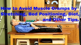 How to Avoid Muscle Cramps by Stretching Bed Positioning Diet and Other Tips [upl. by Labana]