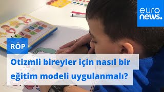 Otizm nedir Otizmli bireyler için nasıl bir eğitim modeli uygulanmalı [upl. by Mcdermott]