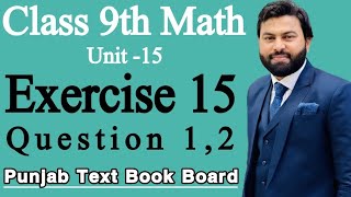 Class 9th Math Unit 15 Exercise 15 Q1Q2 9th Class Math Exercise 15 Exercise 15 Q1Q2 of 9th Class [upl. by Zetnod630]