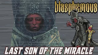 Blasphemous  FINAL BOSS Last Son of the Miracle No Damage  Sword Only [upl. by Smaj]