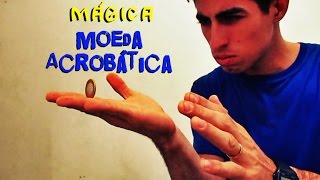 Mágica Moeda Acrobática [upl. by Atterual]