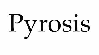 How to Pronounce Pyrosis [upl. by Illah846]