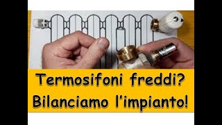 Termosifone freddo  Bilanciare limpianto  Ricaricare la pressione caldaia Sfiatare i Termosifoni [upl. by Dita]