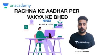 Rachna Ke Aadhar Per Vakya Ke Bhed  Hindi  Class 10  CBSE  Ojasvi Sir  Unacademy Live [upl. by Nnyllaf]