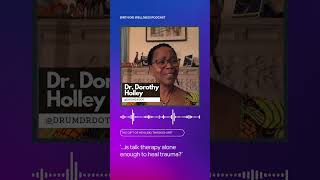 Is Talk Therapy Enough A Conversation with Dr Dorothy Holley [upl. by Assirrec]