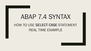 ABAP 74 SYNTAX  SELECT CASE STATEMENT  WITH SIMPLE REAL TIME EXAMPLE [upl. by Arliene923]