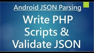 Android JSON Parsing  Create PHP Scripts amp Validate JSON [upl. by Cole449]