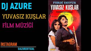 Yuvasız Kuşlar  Film müziği  Ferdi Tayfur  Dj Azure Prod [upl. by Eaj]