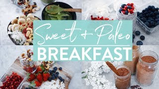 HEALTHY SWEET BREAKFAST IDEAS  Paleo  GF  DF  V [upl. by Gore808]