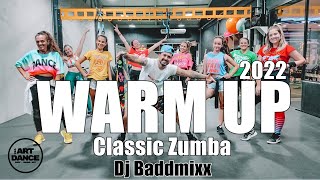 NEW WARM UP  Zumba 2022  Classic Zumba  Dj Baddmixx l Coreografia Oficial l Cia Art Dance [upl. by Banerjee]