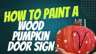 DIY Wood Pumpkin Door Sign Tutorial  Easy StepbyStep How to Paint Fall Decor [upl. by Roddy]