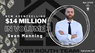 New Agent Sean Manning Sells Over 14 Million In Sales Volume  Episode 66 [upl. by Gawlas487]