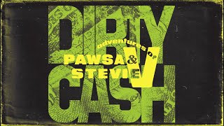 PAWSA amp Adventures of Stevie V  Dirty Cash Money Talks [upl. by Zakaria333]