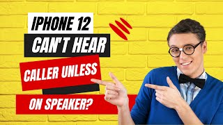 iPhone 12 Cant Hear Caller Unless On Speaker [upl. by Trilly]