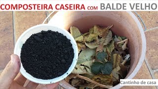 COMPOSTEIRA CASEIRA COM BALDE VELHO  Cantinho de casa [upl. by Letnohs]